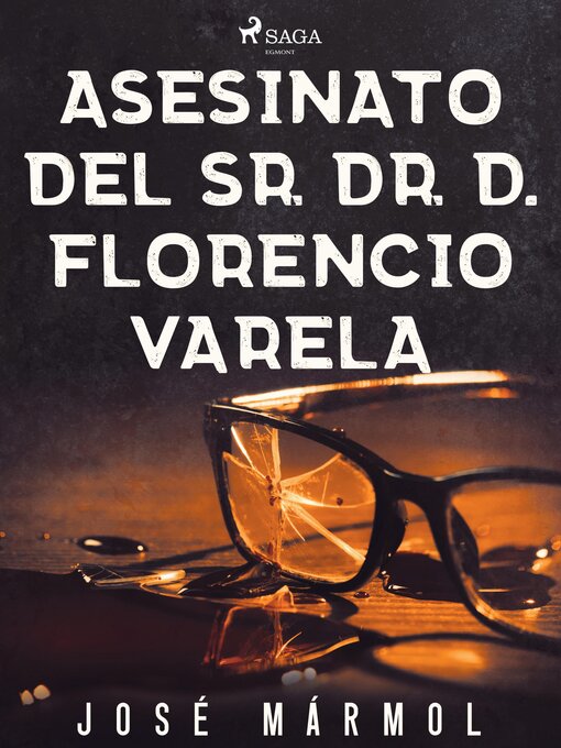 Title details for Asesinato del Sr. Dr. D. Florencio Varela by José Mármol - Available